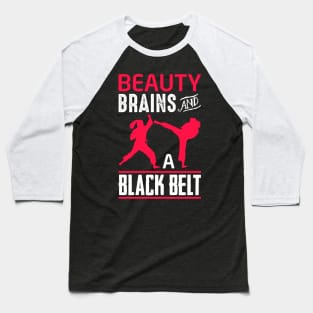 Beauty Brains And A Black Belt Shirt Martial Arts Tee Karate Baseball T-Shirt